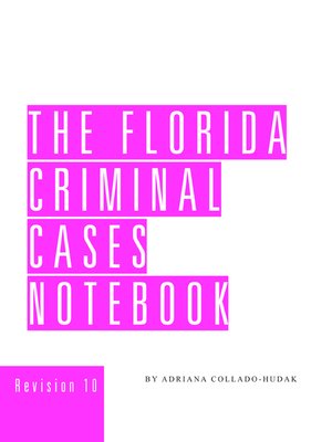 cover image of The Florida Criminal Cases Notebook